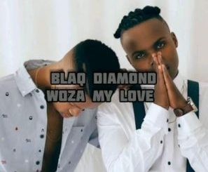 Blaq Diamond – Woza My Love (Lyrics)