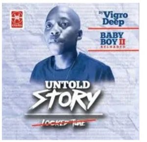 DJ Vigro Deep – Untold Story