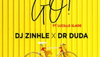 DJ Zinhle & Dr Duda – Go! (Real Nox extended Mix) Ft. Lucille Slade