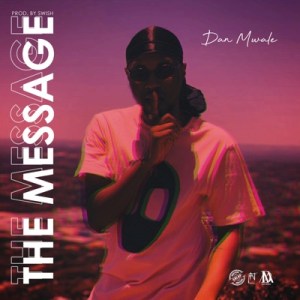 Dan Mwale – The Message