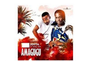 Josta – Amagugu Ft. King Jeff