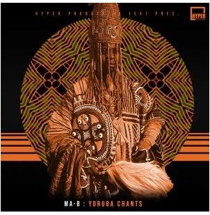 Ma-B – Yoruba Chants (Original Mix)