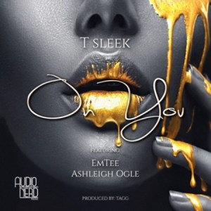 T Sleek – On You Ft. Emtee & Ashleigh Ogle