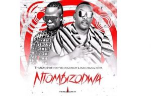 Thulasizwe – Ntombizodwa Ft. Vee Mampeezy, Mass Ram & Josta