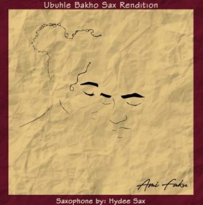 Ami Faku – Ubuhle Bakho Sax Rendition ft. Hydee Sax