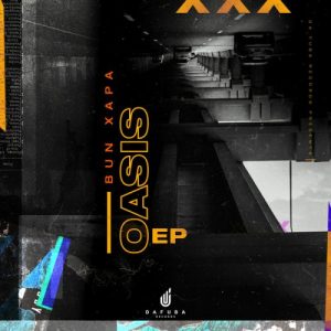 EP: Bun Xapa – The Oasis