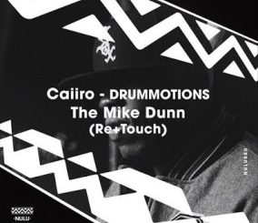 Caiiro – Drummotions (The Mike Dunn Re-Touch)