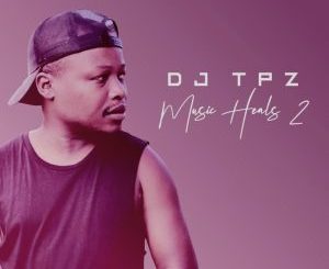 EP: DJ TPZ – Music Heals 2