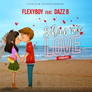 FlexyBoy – Show Me Love (Amapiano Remix) Ft. Dazz B