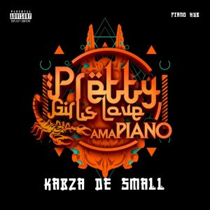 ALBUM: Kabza De Small – Pretty Girls Love Amapiano 2020