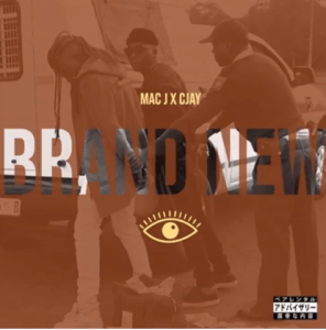 Mac J x Cjay – Brand New