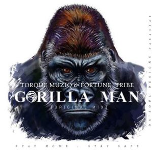 TorQue MuziQ & Fortune Tribe – Gorilla Man