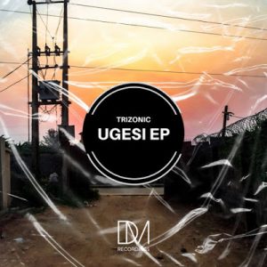 EP: Trizonic – Ugesi