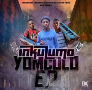 EP: AudioMax Sounds & Stash Da Groovyest – Inkulumo Yomculo