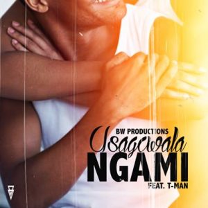 BW Productions – Usagcwala Ngam Ft. T-Man