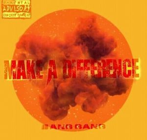 Bang Gang – Make A Difference (MAD)