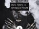 EP: Blac Tears & Tyrog de fuca – White Smoke