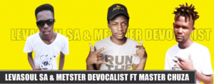 LevaSoul SA x MetSter DeVocalist – Chomi Ft. Master Chuza