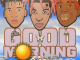 Mak Sauce – Good Morning (Remix) (feat. Lil Yachty & NLE Choppa)