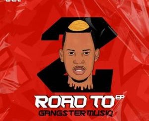 EP: Pablo Le Bee – Road To Gangster MusiQ II