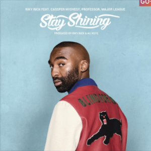 Riky Rick – Stay Shining Ft. Cassper Nyovest, Professor & Major League