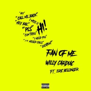 WILLY CARDIAC FT ERIC BELLINGER – FAN OF ME