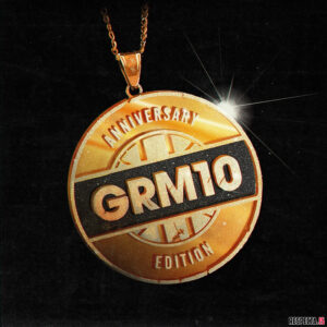 ALBUM: GRM Daily – GRM 10