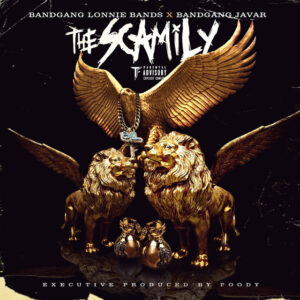 ALBUM: BandGang Lonnie Bands & Bandgang Javar - The Scamily