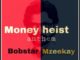 Bobstar no Mzeekay – Money Heist Anthem