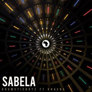 DrumeticBoyz – Sabela Ft. Khaeda