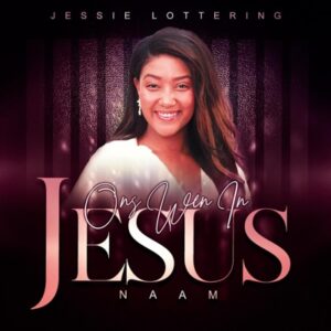 Jessie Lottering - Ons Wen In Jesus Naam