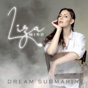 Liza Miro – Dream Submarine