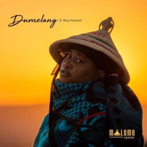 Malome Vector – Dumelang Ft. Blaq Diamond