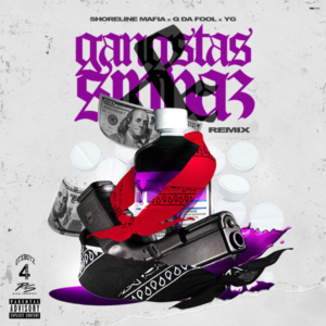 Shoreline Mafia – Gangstas & Sippas (feat. Q Da Fool & YG) [Remix]