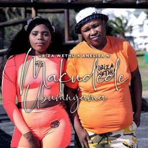 Ubiza Wethu – Makudede Ubumnyama