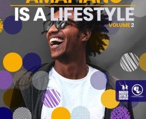 ALBUM: Various Artists – Amapiano Is A Lifestyle Vol 2