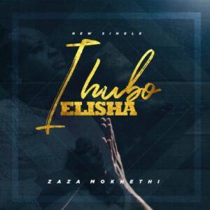 Zaza – Ihubo Elisha