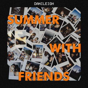 ALBUM: DaniLeigh - Summer With Friends