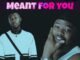 Chunky Jama – Meant For You Ft. EL Legacy