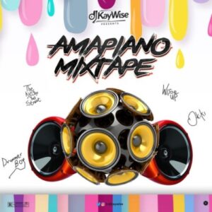 DJ Kaywise – Amapiano Mixtape Ft. Ke Star, Kabza De Small, DJ Maphorisa, Bad Boy Timz, MAYORKUN, DJ Neptune, Rema, Kiddominant, Joeboy