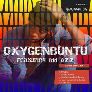 Oxygenbuntu – Soyo Soyo Ft. Idd Aziz