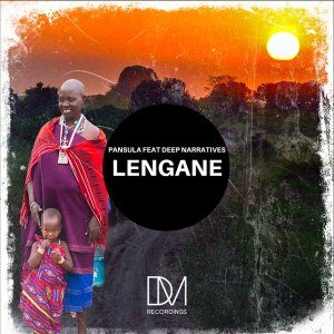 Pansula – Lengane (Original Mix) Ft. Deep Narratives