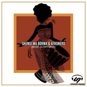 Shungi Wa Borwa – Music Scriptures Ft. AfroNerd