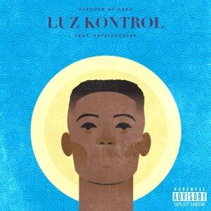 Stephen of Kent - Luz Kontrol Ft. PatricKxxLee