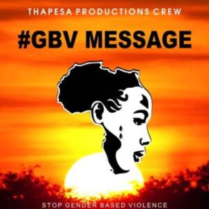 Thapesa Productions Crew - Gbv Message