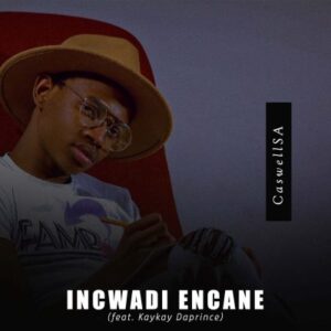 CaswellSA – Incwadi Encane Ft. Kaykay Daprince