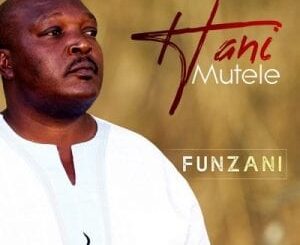 Hani Mutele – Funzani