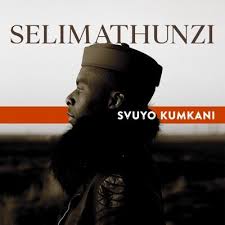 Svuyo Kumkani - Selimathunzi