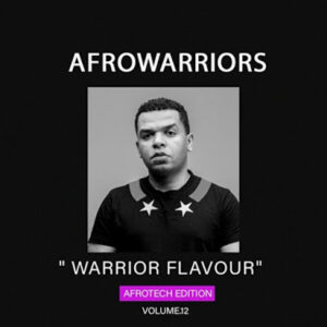 Afro Warriors – Warriors Flavour Vol.12 (Afro Tech Edition)