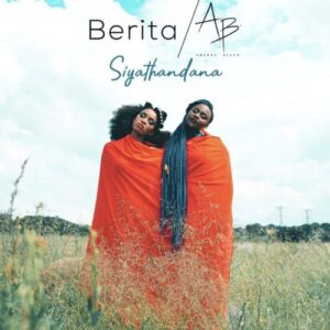 Berita – Siyathandana Ft. Amanda Black